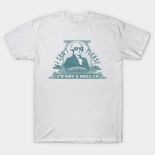 I can't please everyone. I'm not a dollar! / vintage T-Shirt